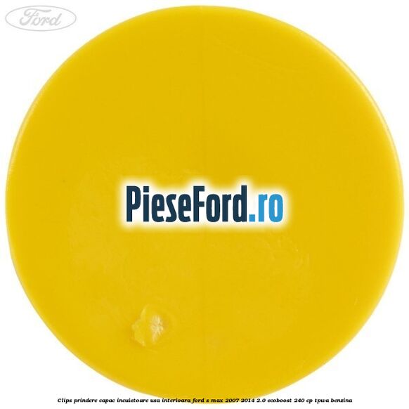 Clips prindere capac incuietoare usa interioara Ford S-Max 2007-2014 2.0 EcoBoost 240 cp TPWA benzina