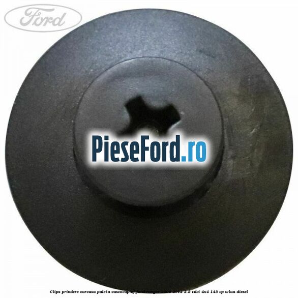 Clips prindere carcasa paleta vascocuplaj Ford Ranger 2006-2012 2.5 TDCi 4x4 143 cp WLAA diesel