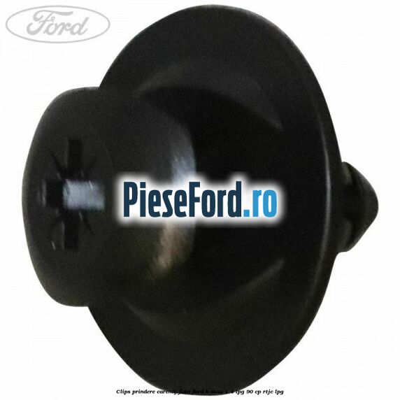Clips prindere carenaj fata Ford B-Max 1.4 LPG 90 cp RTJC LPG