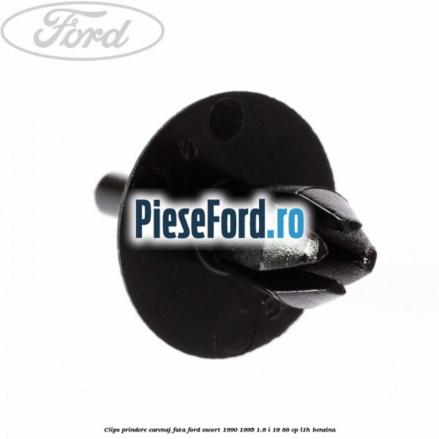 Clips prindere carenaj fata Ford Escort 1990-1995 1.6 i 16 88 cp L1H benzina