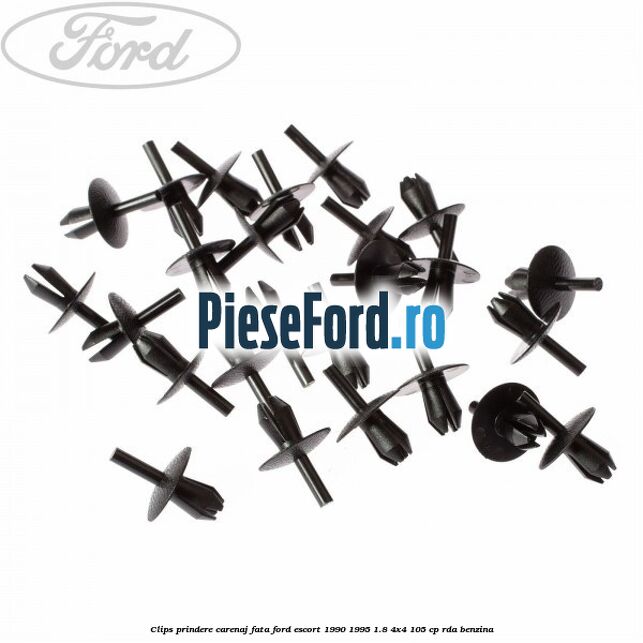 Clips prindere carenaj fata Ford Escort 1990-1995 1.8 4x4 105 cp RDA benzina