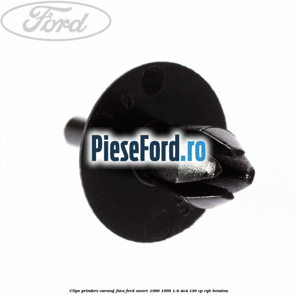 Clips prindere carenaj fata Ford Escort 1990-1995 1.8 4x4 130 cp RQB benzina