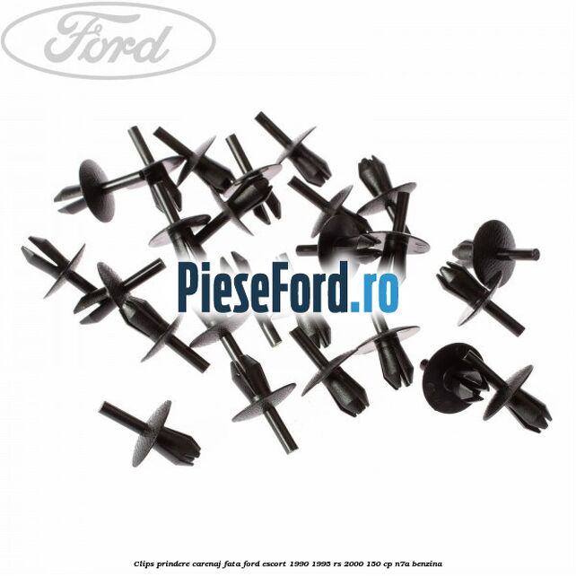 Clips prindere carenaj fata Ford Escort 1990-1995 RS 2000 150 cp N7A benzina