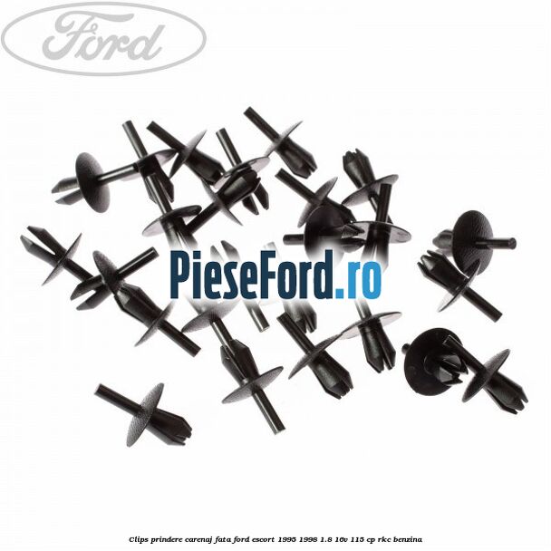 Clips prindere carenaj fata Ford Escort 1995-1998 1.8 16V 115 cp RKC benzina