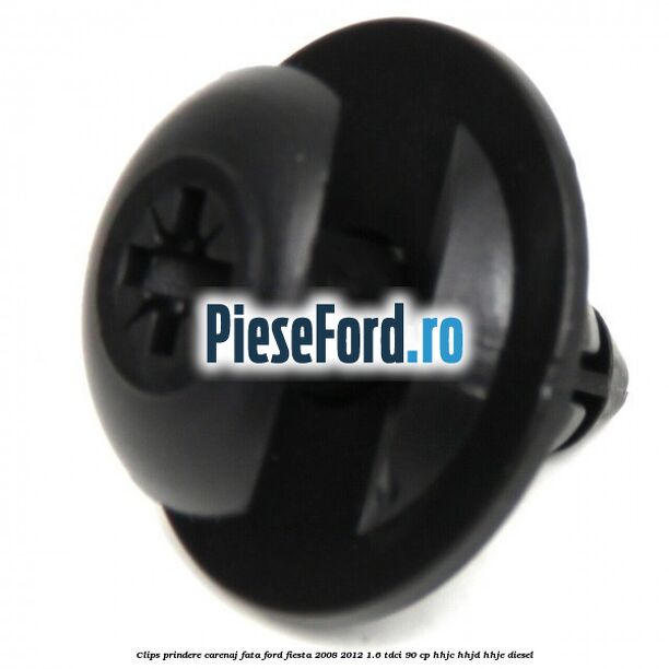 Clips prindere carenaj fata Ford Fiesta 2008-2012 1.6 TDCi 90 cp Clips prindere carenaj fata Ford Fiesta 2008-2012 1.6 TDCi 90 cp HHJC, HHJD, HHJE diesel