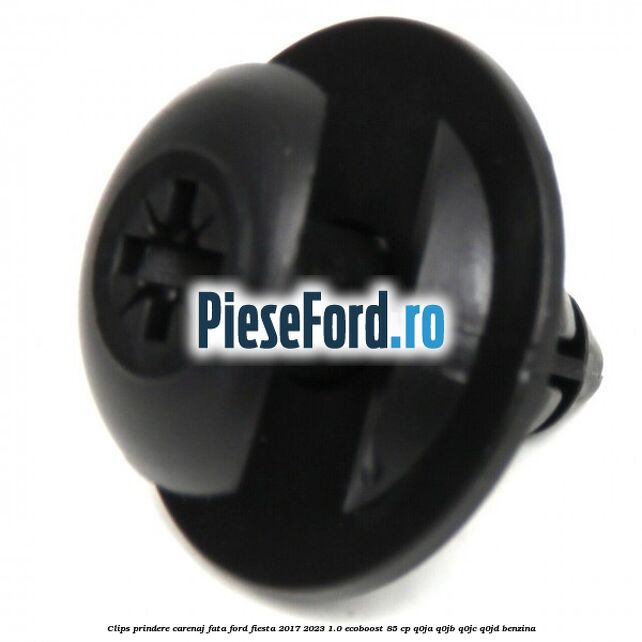 Clips prindere carenaj fata Ford Fiesta 2017-2023 1.0 EcoBoost 85 cp Q0JA, Q0JB, Q0JC, Q0JD benzina