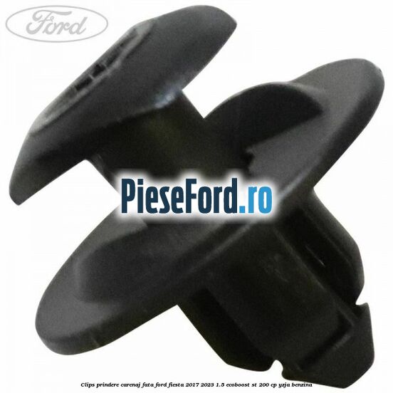 Clips prindere carenaj fata Ford Fiesta 2017-2023 1.5 EcoBoost ST 200 cp YZJA benzina