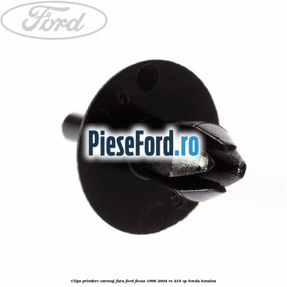 Clips prindere carenaj fata Ford Focus 1998-2004 RS 215 cp HMDA benzina