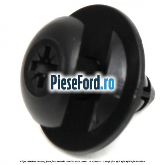 Clips prindere carenaj fata Ford Transit Courier 2014-2018 1.0 EcoBoost 100 cp SFCA, SFCB, SFCC, SFCD, SFCE benzina