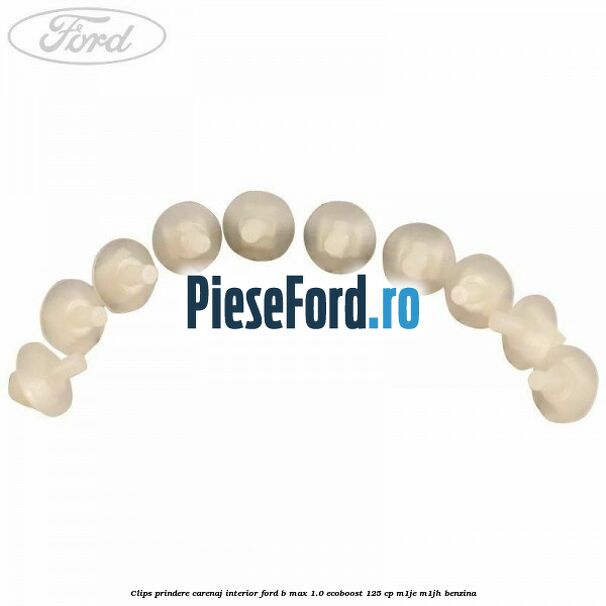 Clips prindere carenaj interior Ford B-Max 1.0 EcoBoost 125 cp M1JE, M1JH benzina