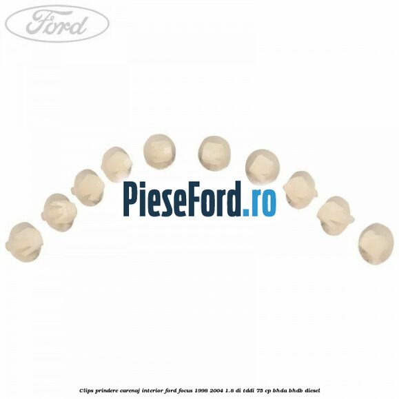 Clips prindere carenaj interior Ford Focus 1998-2004 1.8 DI/TDDi 75 cp BHDA, BHDB diesel