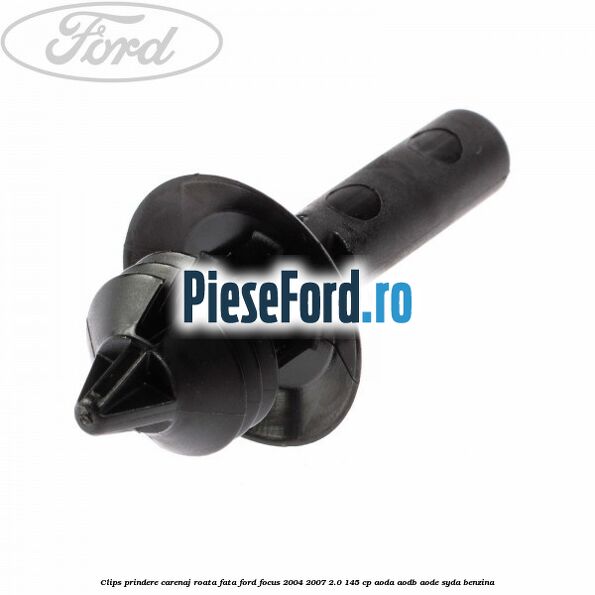 Clips prindere carenaj roata fata Ford Focus 2004-2007 2.0 145 cp Clips prindere carenaj roata fata Ford Focus 2004-2007 2.0 145 cp AODA, AODB, AODE, SYDA benzina