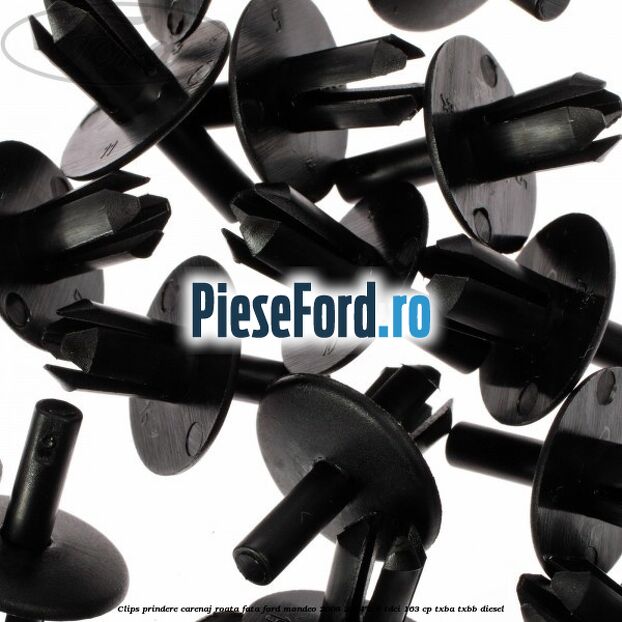 Clips prindere carenaj roata fata Ford Mondeo 2008-2014 2.0 TDCi 163 cp TXBA, TXBB diesel