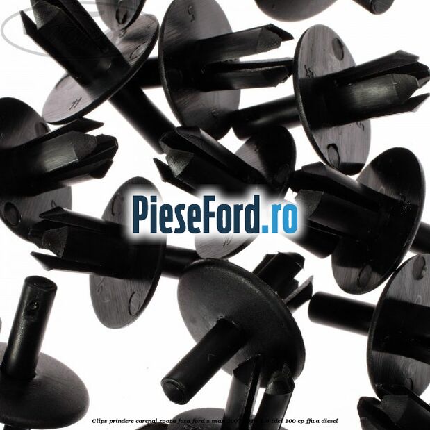 Clips prindere carenaj roata fata Ford S-Max 2007-2014 1.8 TDCi 100 cp Clips prindere carenaj roata fata Ford S-Max 2007-2014 1.8 TDCi 100 cp FFWA diesel