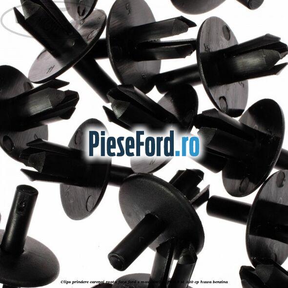 Clips prindere carenaj roata fata Ford S-Max 2007-2014 2.5 ST 220 cp Clips prindere carenaj roata fata Ford S-Max 2007-2014 2.5 ST 220 cp HUWA benzina