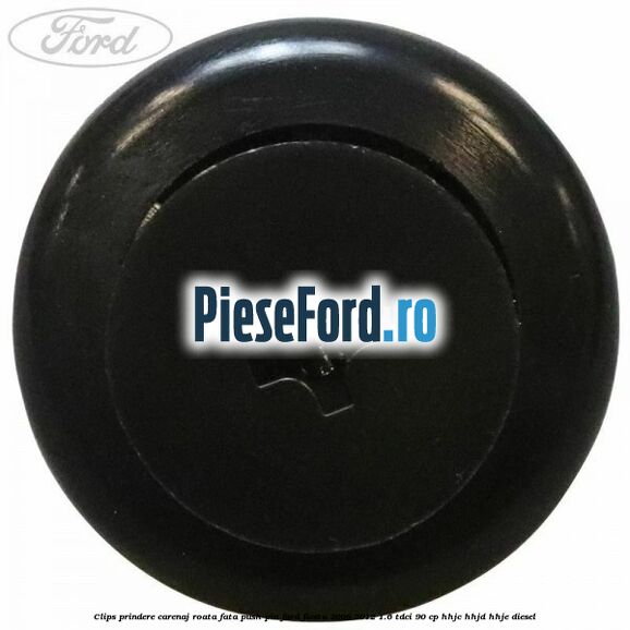 Clips prindere carenaj roata fata push pin Ford Fiesta 2008-2012 1.6 TDCi 90 cp HHJC, HHJD, HHJE diesel
