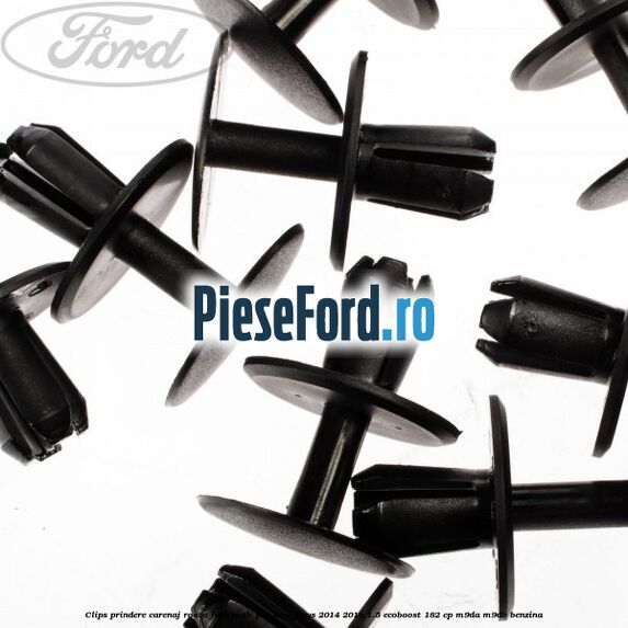 Clips prindere carenaj roata fata push pin Ford Focus 2014-2018 1.5 EcoBoost 182 cp M9DA, M9DB benzina