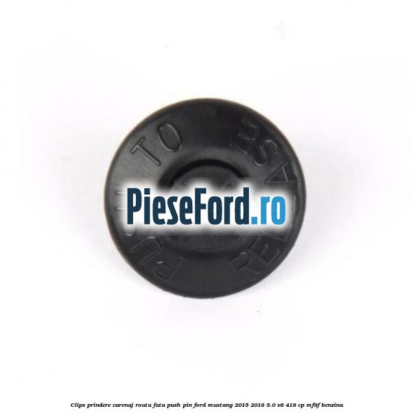 Clips prindere carenaj roata fata push pin Ford Mustang 2015-2018 5.0 V8 418 cp Clips prindere carenaj roata fata push pin Ford Mustang 2015-2018 5.0 V8 418 cp MF8F benzina