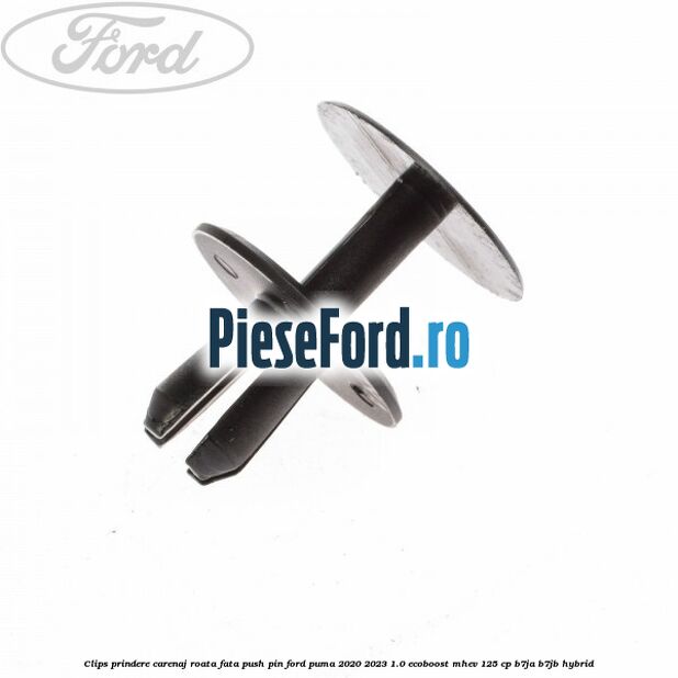 Clips prindere carenaj roata fata push pin Ford Puma 2020-2023 1.0 EcoBoost mHEV 125 cp B7JA, B7JB Hybrid