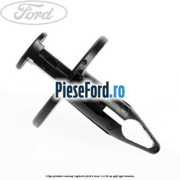 Clips prindere carenaj, tapiterie Ford B-Max 1.4 90 cp