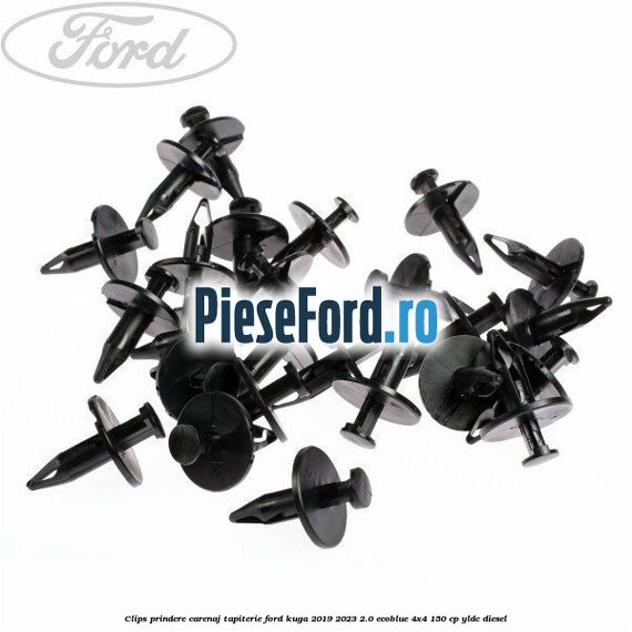 Clips prindere carenaj, tapiterie Ford Kuga 2019-2023 2.0 EcoBlue 4x4 150 cp Clips prindere carenaj, tapiterie Ford Kuga 2019-2023 2.0 EcoBlue 4x4 150 cp YLDC diesel