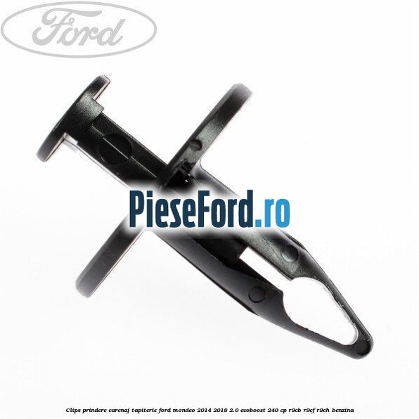 Clips prindere carenaj, tapiterie Ford Mondeo 2014-2018 2.0 EcoBoost 240 cp