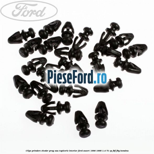 Clips prindere cheder prag sau tapiterie interior Ford Escort 1990-1995 1.4 71 cp F6F, F6G benzina