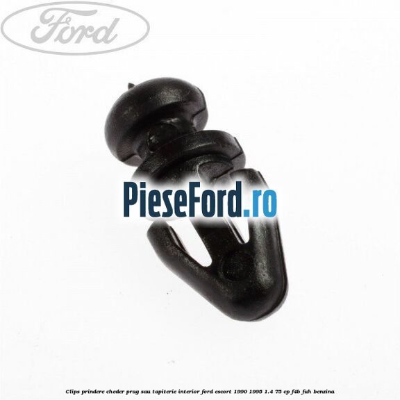 Clips prindere cheder prag sau tapiterie interior Ford Escort 1990-1995 1.4 75 cp