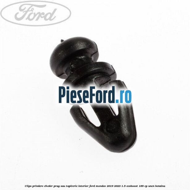 Clips prindere cheder prag sau tapiterie interior Ford Mondeo 2019-2023 1.5 EcoBoost 165 cp