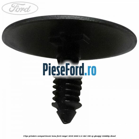 Clips prindere compartiment bena Ford Ranger 2016-2020 2.2 TDCi 160 cp Clips prindere compartiment bena Ford Ranger 2016-2020 2.2 TDCi 160 cp GBVAJQJ, T22DD0P diesel