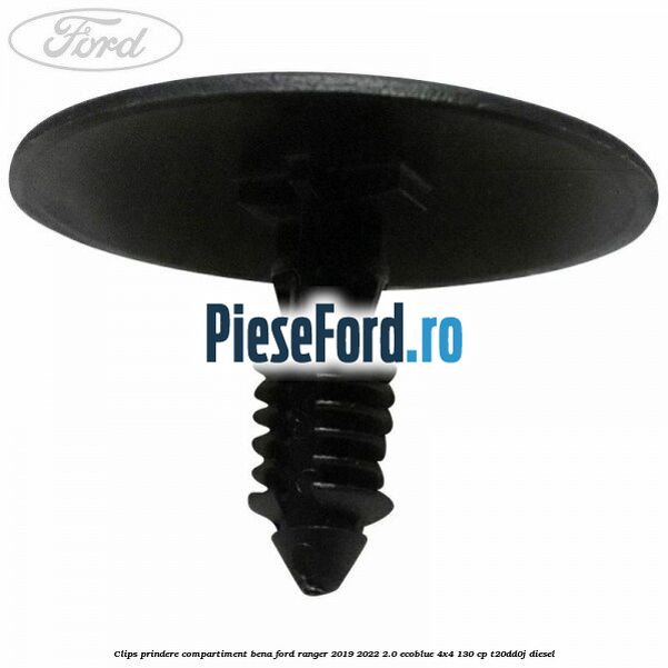 Clips prindere compartiment bena Ford Ranger 2019-2022 2.0 EcoBlue 4x4 130 cp T20DD0J diesel