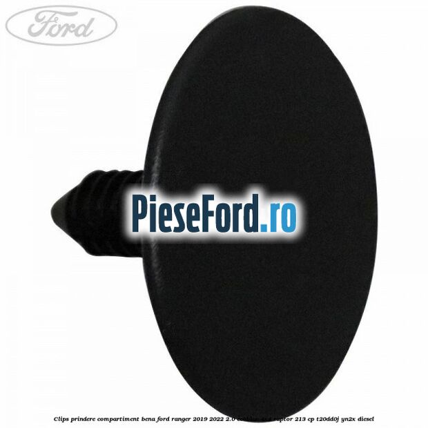 Clips prindere compartiment bena Ford Ranger 2019-2022 2.0 EcoBlue 4x4 Raptor 213 cp T20DD0J, YN2X diesel