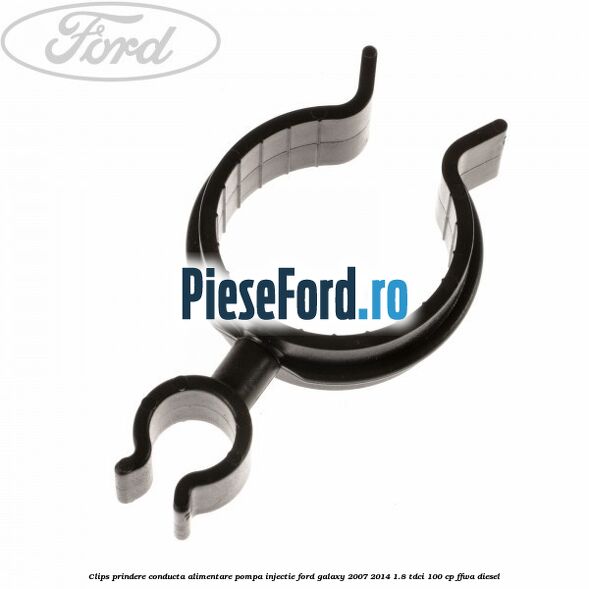 Clips prindere conducta alimentare pompa injectie Ford Galaxy 2007-2014 1.8 TDCi 100 cp Clips prindere conducta alimentare pompa injectie Ford Galaxy 2007-2014 1.8 TDCi 100 cp FFWA diesel