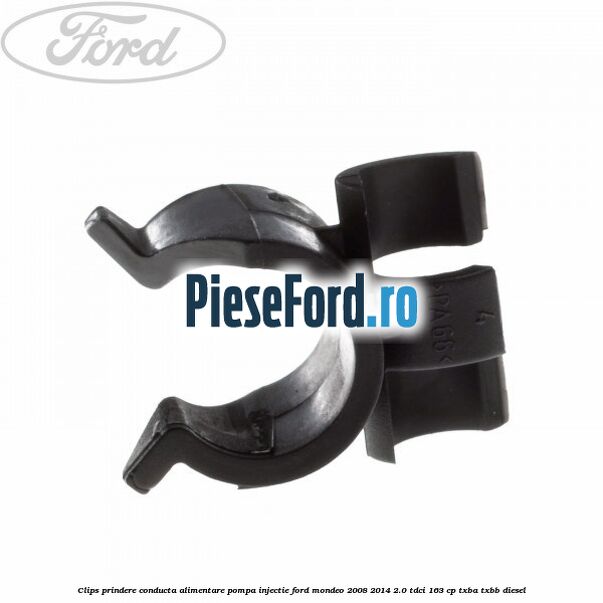 Clips prindere conducta alimentare pompa injectie Ford Mondeo 2008-2014 2.0 TDCi 163 cp TXBA, TXBB diesel