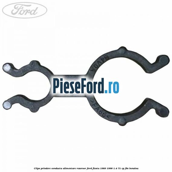 Clips prindere conducta alimentare rezervor Ford Fiesta 1989-1996 1.4 71 cp F6E benzina