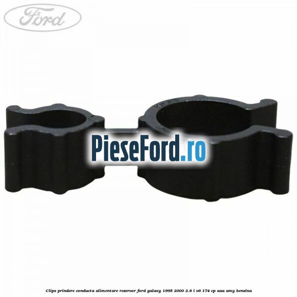 Clips prindere conducta alimentare rezervor Ford Galaxy 1995-2000 2.8 i V6 174 cp AAA, AMY benzina