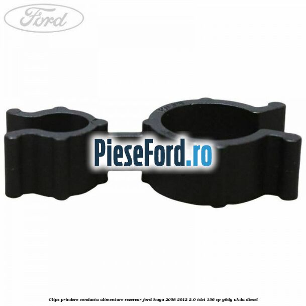 Clips prindere conducta alimentare rezervor Ford Kuga 2008-2012 2.0 TDCi 136 cp G6DG, UKDA diesel