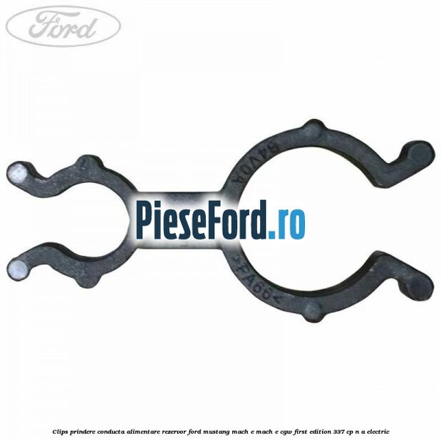 Clips prindere conducta alimentare rezervor Ford Mustang Mach-E MACH-E (CGW) First Edition 337 cp n/a electric