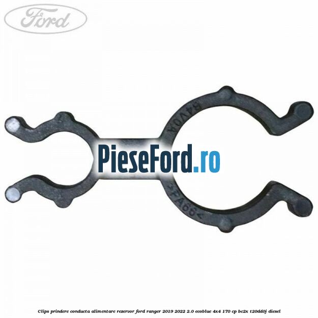 Clips prindere conducta alimentare rezervor Ford Ranger 2019-2022 2.0 EcoBlue 4x4 170 cp BC2X, T20DD0J diesel