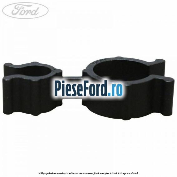 Clips prindere conducta alimentare rezervor Ford Scorpio 2.5 TD 115 cp SCC diesel