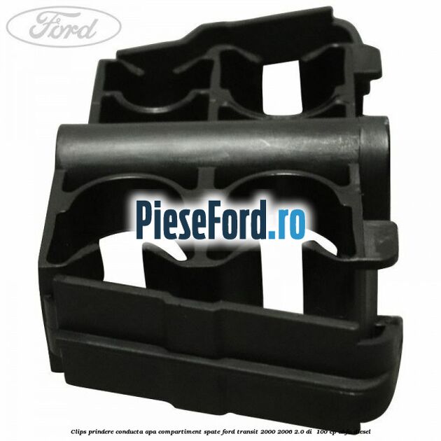 Clips prindere conducta apa compartiment spate Ford Transit 2000-2006 2.0 DI  100 cp ABFA diesel