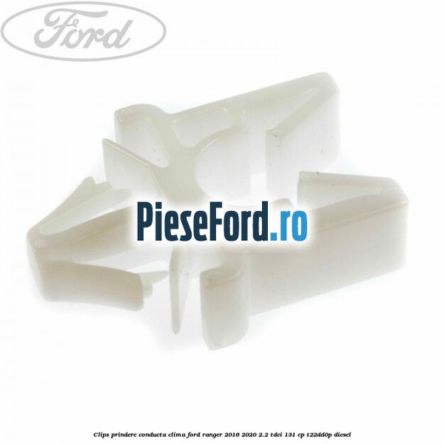 Clips prindere conducta clima Ford Ranger 2016-2020 2.2 TDCi 131 cp T22DD0P diesel