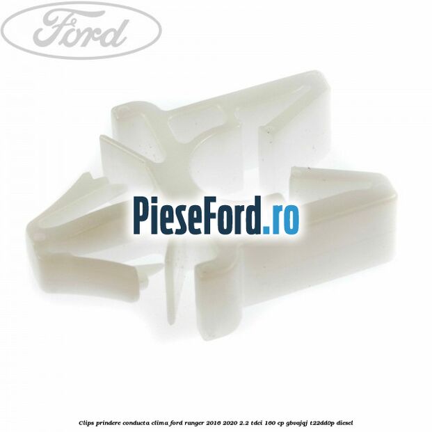 Clips prindere conducta clima Ford Ranger 2016-2020 2.2 TDCi 160 cp Clips prindere conducta clima Ford Ranger 2016-2020 2.2 TDCi 160 cp GBVAJQJ, T22DD0P diesel