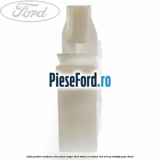 Clips prindere conducta clima Ford Ranger 2019-2022 2.0 EcoBlue 4x4 213 cp T20DD0J, YN2X diesel