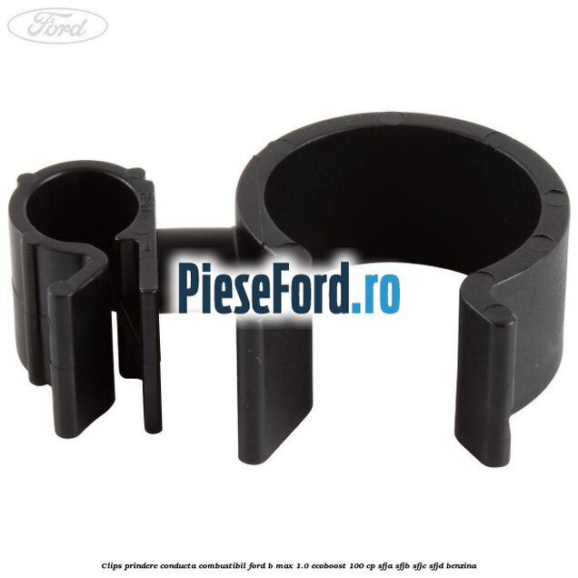 Clips prindere conducta combustibil Ford B-Max 1.0 EcoBoost 100 cp SFJA, SFJB, SFJC, SFJD benzina