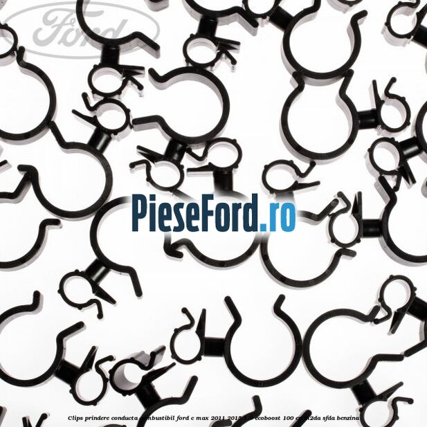 Clips prindere conducta combustibil Ford C-Max 2011-2015 1.0 EcoBoost 100 cp M2DA, SFDA benzina