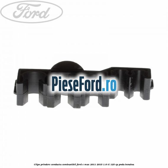 Clips prindere conducta combustibil Ford C-Max 2011-2015 1.6 Ti 125 cp PNDA benzina