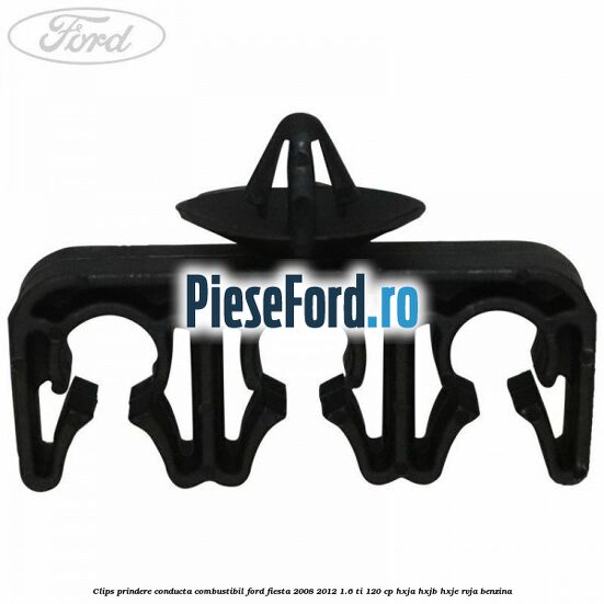 Clips prindere conducta combustibil Ford Fiesta 2008-2012 1.6 Ti 120 cp Clips prindere conducta combustibil Ford Fiesta 2008-2012 1.6 Ti 120 cp HXJA, HXJB, HXJE, RVJA benzina