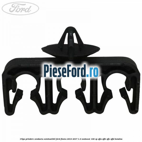 Clips prindere conducta combustibil Ford Fiesta 2013-2017 1.0 EcoBoost 100 cp Clips prindere conducta combustibil Ford Fiesta 2013-2017 1.0 EcoBoost 100 cp SFJA, SFJB, SFJC, SFJD benzina