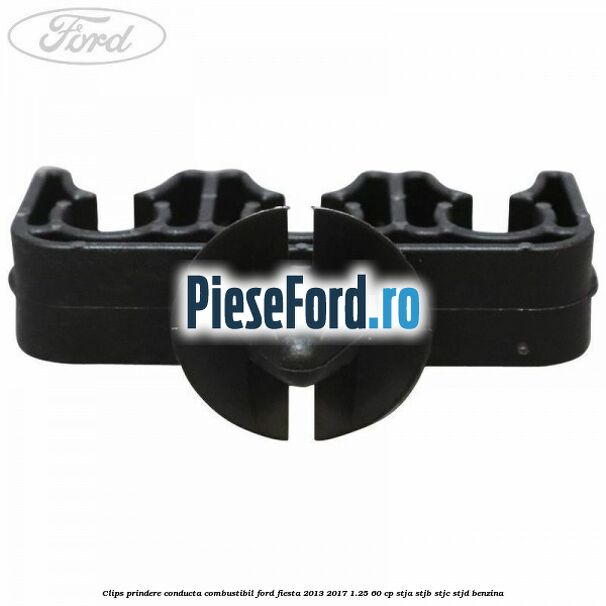 Clips prindere conducta combustibil Ford Fiesta 2013-2017 1.25 60 cp STJA, STJB, STJC, STJD benzina